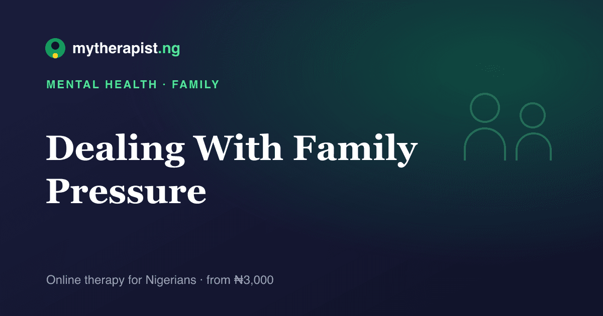 An illustration representing coping with family pressure and expectations — Mytherapist.ng